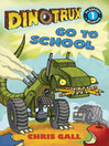 Cover image for Dinotrux Go to School